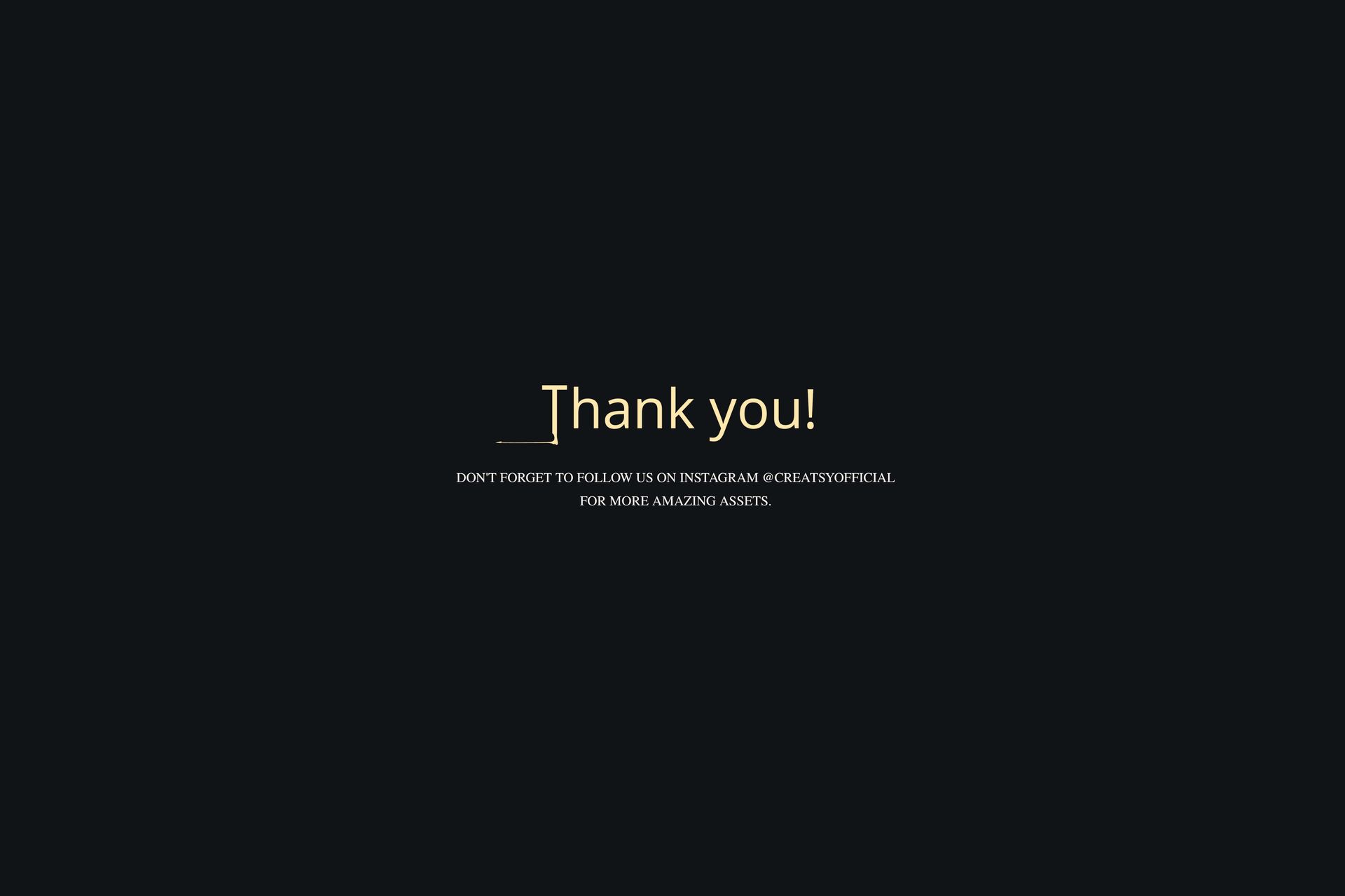 Centered gold 'Thank you!' text on a dark background, with smaller white text below mentioning Instagram and creative assets.